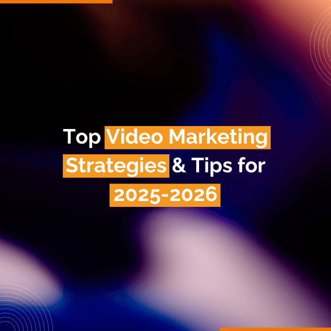Top Video Marketing Strategies & Tips for 2025-2026 Top Video Marketing Strategies & Tips for 2025-2026