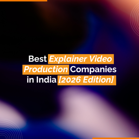 Best Explainer Video Production Companies in India [2026 Edition]