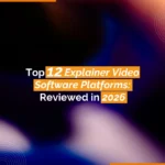 Top 12 Explainer Video Software Platforms Reviewed in 2026