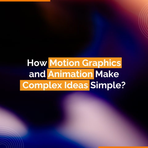 How Motion Graphics and Animation Make Complex Ideas Simple How Motion Graphics and Animation Make Complex Ideas Simple