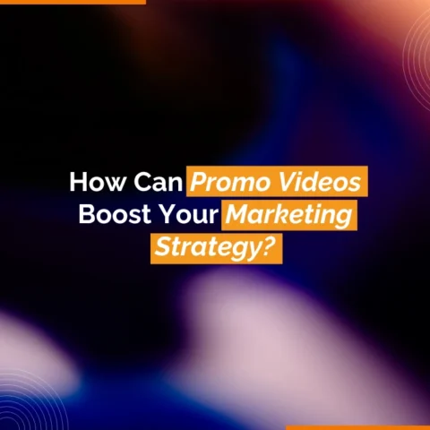 How Can Promo Videos Boost Your Marketing Strategy